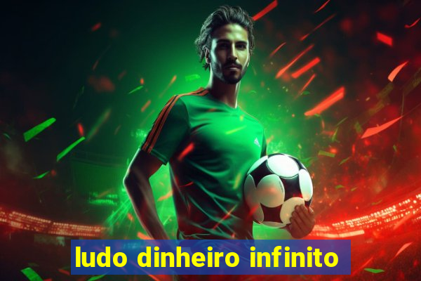 ludo dinheiro infinito